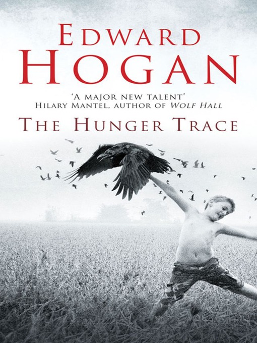 Title details for The Hunger Trace by Edward Hogan - Wait list